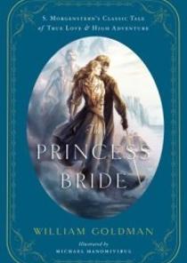 The Princess Bride(S. Morgenstern's Classic Tale of True Love and High Adventure: The 