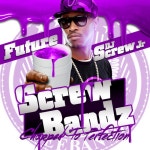 Future (chopped To Perfection) Screw Bandz Mixtape by Future Hosted by Dj Screw Jr