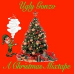 A Christmas Mixtape Mixtape by Ugly Gonzo A Christmas Mixtape Mixtape by Ugly Gonzo 