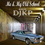 Me & My Old School Mixtape by EPMD, Nas, Krs One, Keith Murray and more... Hosted by DJKP