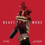 Beast Mode Mixtape by Future Hosted by Freebandz
