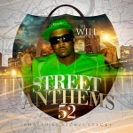 Street Anthems 52 Mixtape by Richie Stacks,Rick Ross,Wale,2 Chainz,Rocko,Gucci Mane,L Gin,Master P, Meek Mill Hosted by DJ Will Money