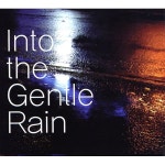 Into The Gentle Rain / 젠틀 레인 (Gentle Rain) - genie