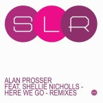 Here We Go (D : Reamix) (Feat. Shellie Nicholls) / Alan Prosser - genie
