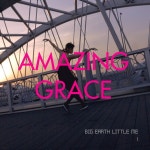 Amazing Grace / Big Earth Little Me (빅어스리틀미) - genie
