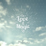 Love Is Magic / 멜로위치 (Mellowitch) - genie