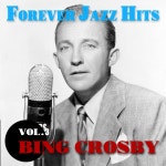 BING CROSBY - FOREVER JAZZ HITS VOL.3 (빙 크로스비 재즈 히트 모음) / Bing Crosby - genie