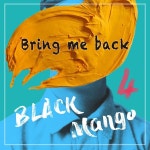 Bring me back / 블랙망고 - genie
