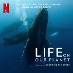 Inheriting the Earth : Chapter 7 (Soundtrack from the Netflix Series Life On Our Planet) / Lorne Balfe - genie