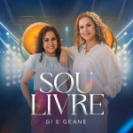 Sou Livre / Gi e Geane - genie