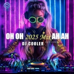 Oh Oh Ah Ah (2025 Mix) / 디제이 쿨러 (DJ Cooler) - genie