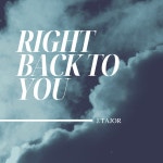 Right Back To You / J.Tajor - genie