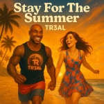 Stay For The Summer / TR3AL - genie