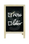 Now or Later with checkboxes - white chalk handwriting 이미지... 게티이미지뱅크 Now or Later with checkboxes - white chalk... 