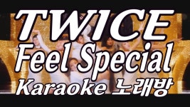 TWICE(트와이스) Feel Special(필 스페셜) Karaoke(노래방) / inst - kakaoTV TWICE(트와이스) Feel Special(필 스페셜) Karaoke... 