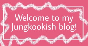 A Jungkookish blog for Cinni 💕💞💕 | ARMYs Amino