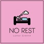 No Rest Song Download: No Rest MP3 Song Online Free on Gaana.com No Rest Song: No Rest MP3 Song by Lamar Greene Online Free on... 