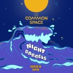 Night Barrels - Common Space Brewery - Untappd