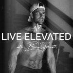 Live Elevated with Brian Pruett / A Better Approach To Fitness A Better Approach To Fitness
