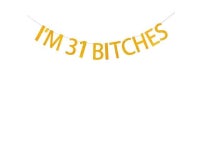 Im 31 Bitches Banner 31st Birthday Party Decoration - Newegg.com