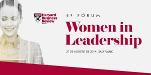 4º FÓRUM WOMEN IN LEADERSHIP - HARVARD BUSINESS REVIEW BRASIL at Casa Itaim, São Paulo 4º FÓRUM WOMEN IN LEADERSHIP... 