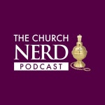The Church Nerd Podcast | 무료 인터넷 라디오 | TuneIn