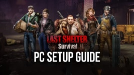 How to Play Last Shelter: Survival on PC with BlueStacks