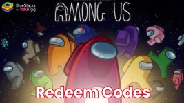 Among Us – All Working Redeem Codes July 2026 | BlueStacks