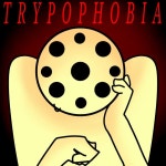 T R Y P O P H O B I A - ibisPaint