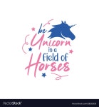 Unicorn Quote - Magical Typography Royalty Free Vector Image Unicorn Quote - Magical Typography vector image on VectorStock