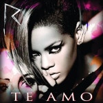 곡 정보>멜론 Te Amo (Album Version) - Rihanna