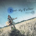 곡 정보>멜론 Dear. My Father - 지니어스디(Genius D.)