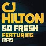 곡 정보>멜론 So Fresh (Feat. Nas) - CJ Hilton