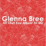 곡 정보>멜론 All That You Meant To Me - Glenna Bree