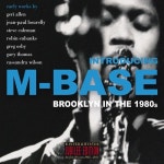 앨범 정보>멜론 Introducing M-Base - Cassandra Wilson, Steve Coleman, Gary Thomas, Jean-Paul Bourelly, Greg Osby, Robin Eubanks... 