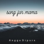 앨범 정보>멜론 Song For Mama - Angga Dipura