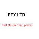 앨범 정보>멜론 Treat Me Like That (Promo) - Pty Ltd