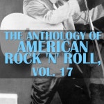 앨범 정보>멜론 The Anthology of American Rock N Roll, Vol. 17 - Various Artists
