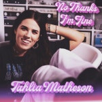 앨범 정보>멜론 No Thanks Im Fine - Tahlia Matheson