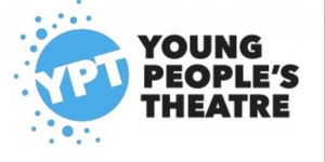 Young Peoples Theatre Announces Spring Line-Up