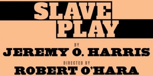 SLAVE PLAY Announces Full Cast Including Paul Alexander Nolan, Ato Blankson-Wood, James Cusati-Moyer, and More! SLAVE PLAY... 
