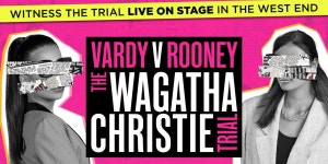 A Verbatim Play of Vardy V Rooney Will Be Staged in the West End A Verbatim Play of Vardy V Rooney Will Be Staged in the West End 