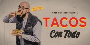 First We Feast Launches New Series on LA's Taco Culture First We Feast Launches New Series on LA's Taco Culture