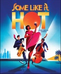 Album Review: SOME LIKE IT HOT & Indeed We Do. Hit Songs From A... LIKE IT HOT & Indeed We Do. Hit Songs From A Hit Show Make A... 