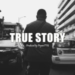 True Story by PrymeTTG