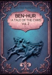 벤허, 2부 [아카데미상 11개 수상 원작소설] - Ben-Hur: A Tale of the Christ, Vol. 2 (영문판) | 루 월리스(Lew Wallace) - 교보문고