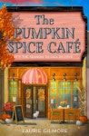 The Pumpkin Spice Cafe (Book 1) | Laurie Gilmore - 교보문고