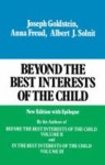 Beyond the Best Interests of the Child | Goldstein, Joseph/ Freud, Anna/ Solnit, Albert J. - 교보문고