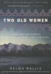 Two Old Women [Anniversary Edition] | Wallis, Velma - 교보문고