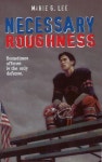 Necessary Roughness | Lee, Marie G. - 교보문고